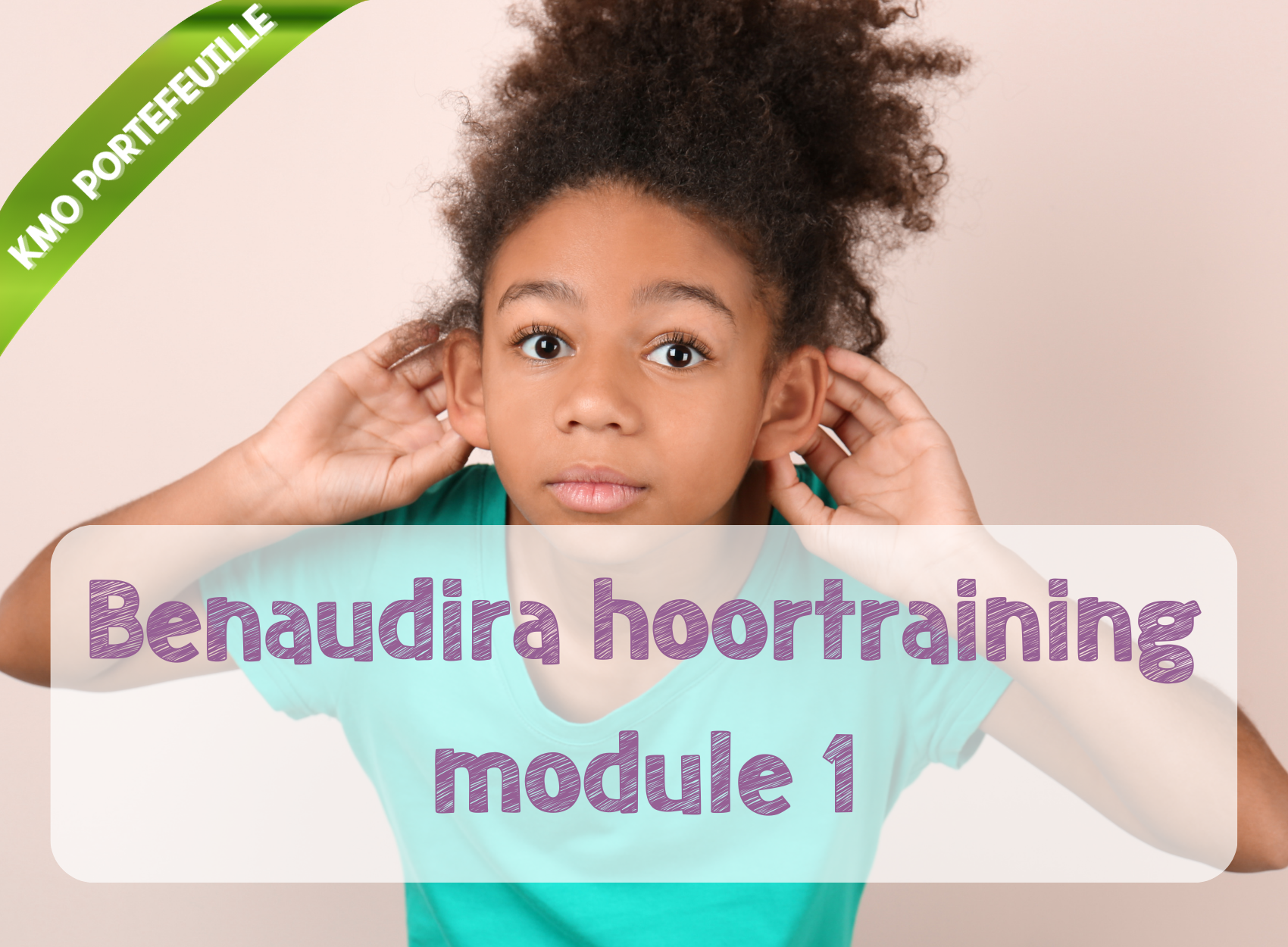 Benaudira hoortraining - Module 1 ONLINE